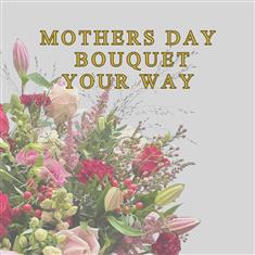 MD Bouquet Your Way!